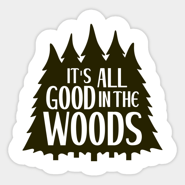 It's All Good in the Woods Sticker by Ombre Dreams